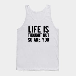 Life is tough but so are you Tank Top